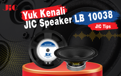 Kenali Yuk Spesifikasi Speaker JIC LB 10038 yang Berkualitas dan Terjangkau
