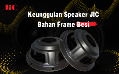 Keunggulan Bahan Frame Plat Besi Speaker JIC Berdasarkan Jenis Ukurannya