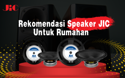 Berikut Rekomendasi Speaker dari JIC untuk Rumahan